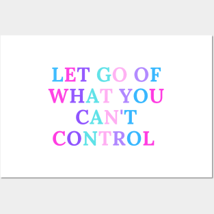 Let go of what you can't control Posters and Art